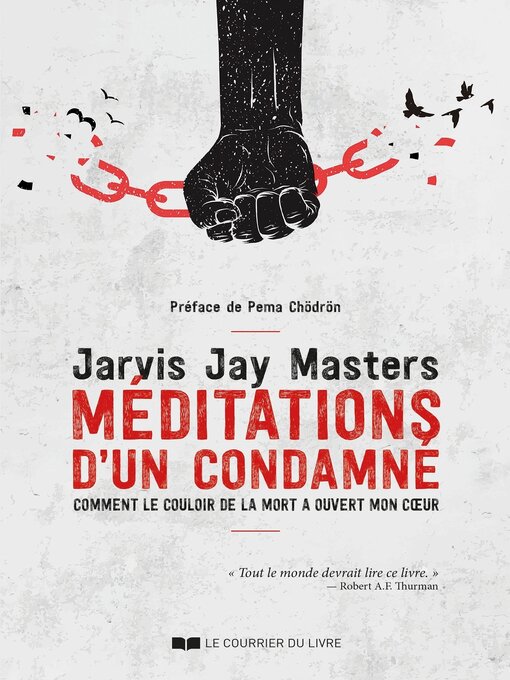 Title details for Méditation d'un condamné--Comment le couloir de la mort a ouvert mon coeur by Jarvis Jay Masters - Available